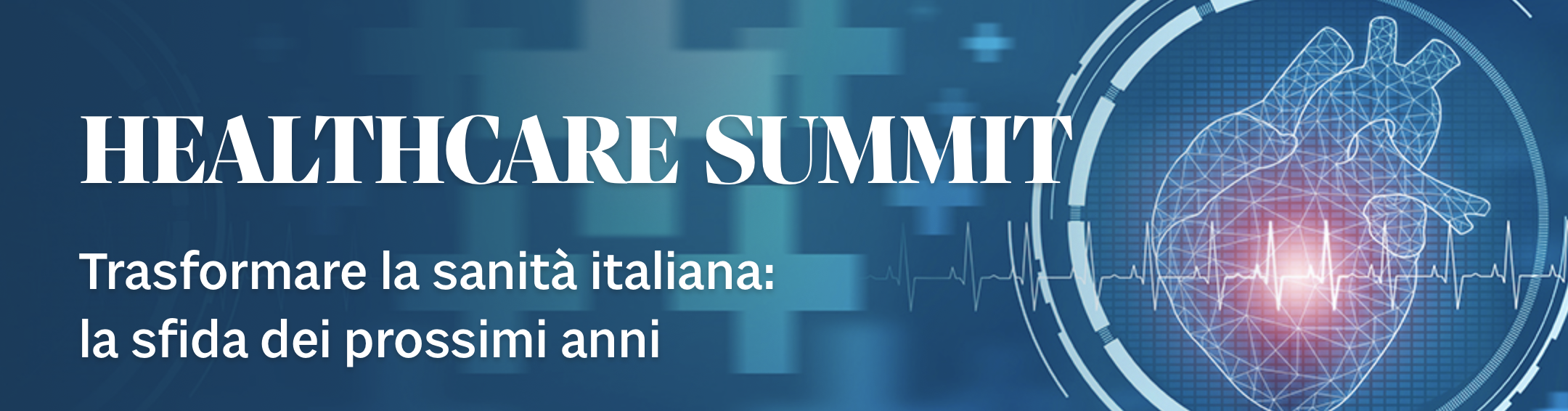 Healthcare Summit - Trasformare la sanità italiana: la sfida dei prossimi anni